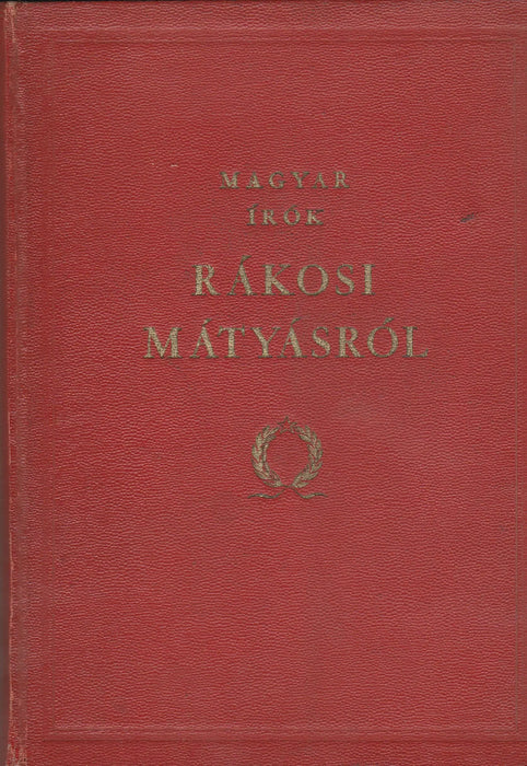 Magyar írók Rákosi Mátyásról - Oskola Antikvárium