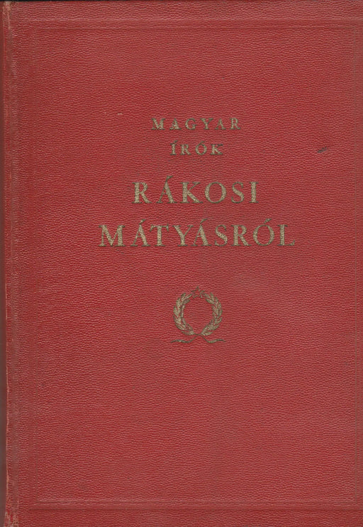 Magyar írók Rákosi Mátyásról - Oskola Antikvárium