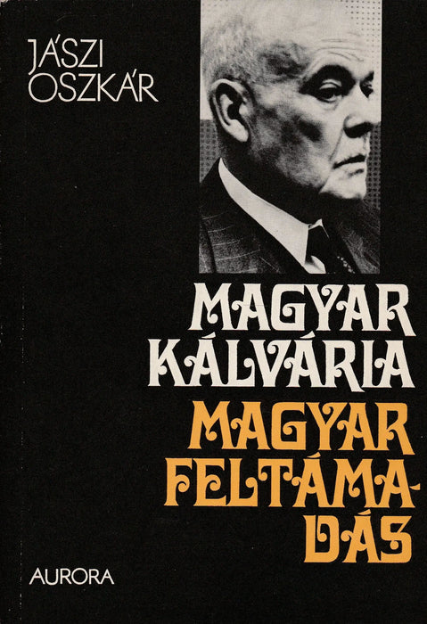 Magyar kálvária, magyar feltámadás - Oskola Antikvárium