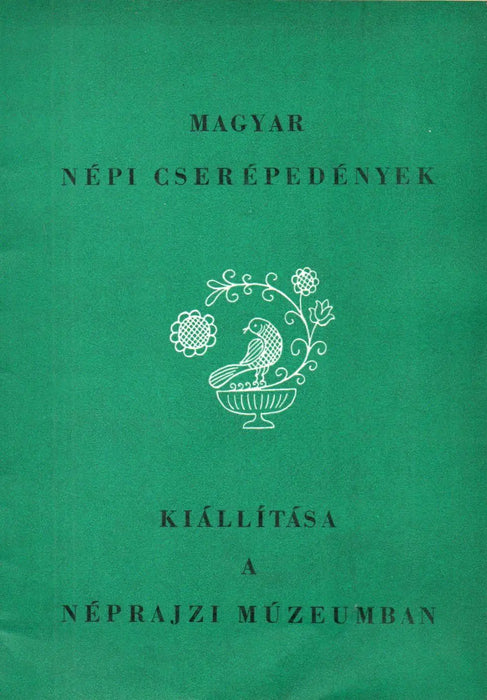 Magyar nép cserépedények kiállítása a Néprajzi Múzeumban - Oskola Antikvárium