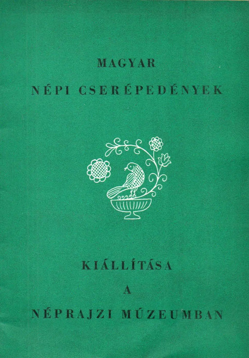Magyar nép cserépedények kiállítása a Néprajzi Múzeumban - Oskola Antikvárium