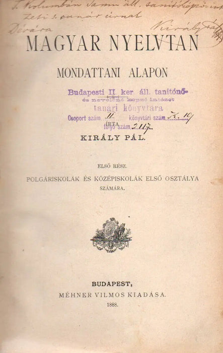 Magyar nyelvtan mondattani alapon I - II. - Rendszeres magyar nyelvtan közép - és polgáriskolák, valamint szakiskolák számára - Oskola Antikvárium