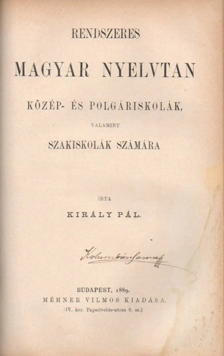 Magyar nyelvtan mondattani alapon I - II. - Rendszeres magyar nyelvtan közép - és polgáriskolák, valamint szakiskolák számára - Oskola Antikvárium