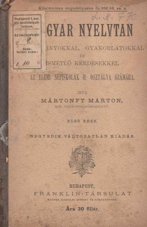 Magyar nyelvtan olvasmányokkal, gyakorlatokkal és ismétlő kérdésekkel I. - Oskola Antikvárium