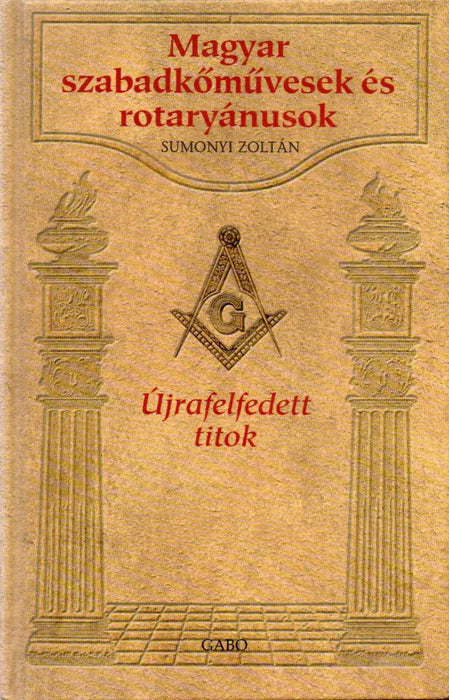 Magyar szabadkőművesek és rotaryánusok - Oskola Antikvárium