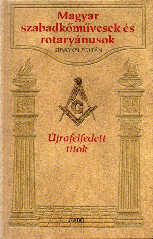 Magyar szabadkőművesek és rotaryánusok - Oskola Antikvárium