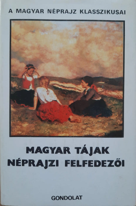 Magyar tájak néprajzi felfedezői - Oskola Antikvárium