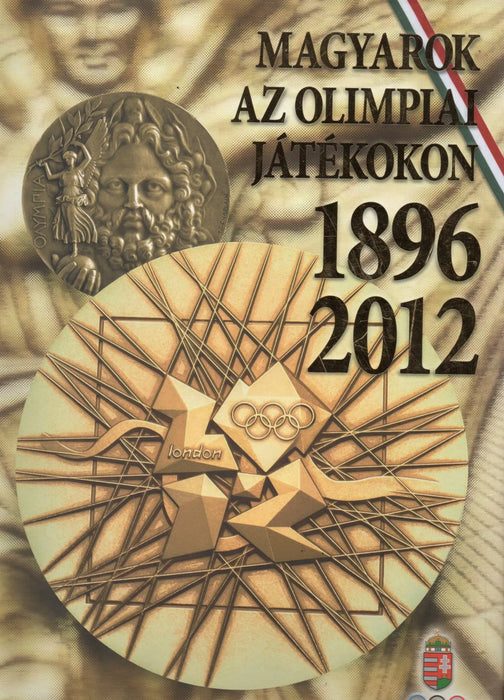 Magyarok az olimpiai játékokon 1896 - 2012 - Oskola Antikvárium