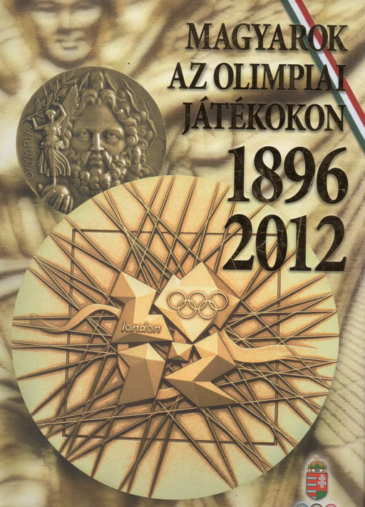 Magyarok az olimpiai játékokon 1896 - 2012 - Oskola Antikvárium