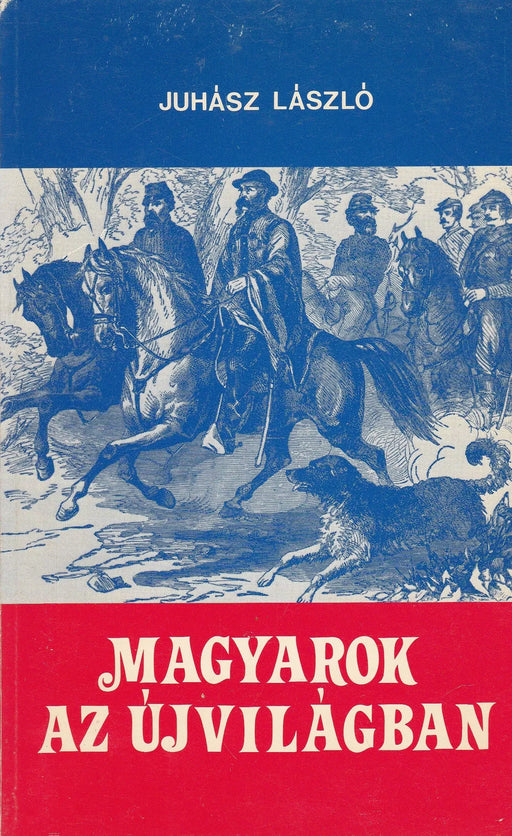 Magyarok az újvilágban - Oskola Antikvárium