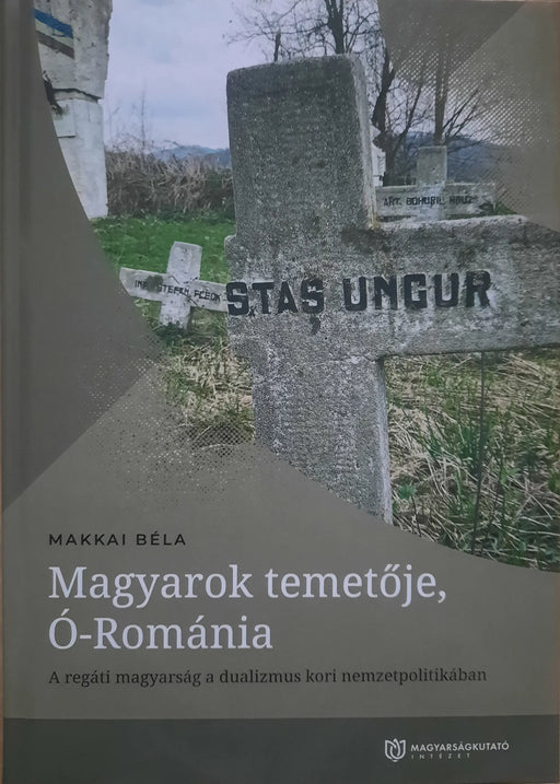 Magyarok temetője, Ó - Románia - Oskola Antikvárium