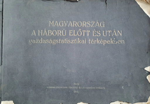 Magyarország a háború előtt és után gazdaságstatisztikai térképekben - Oskola Antikvárium