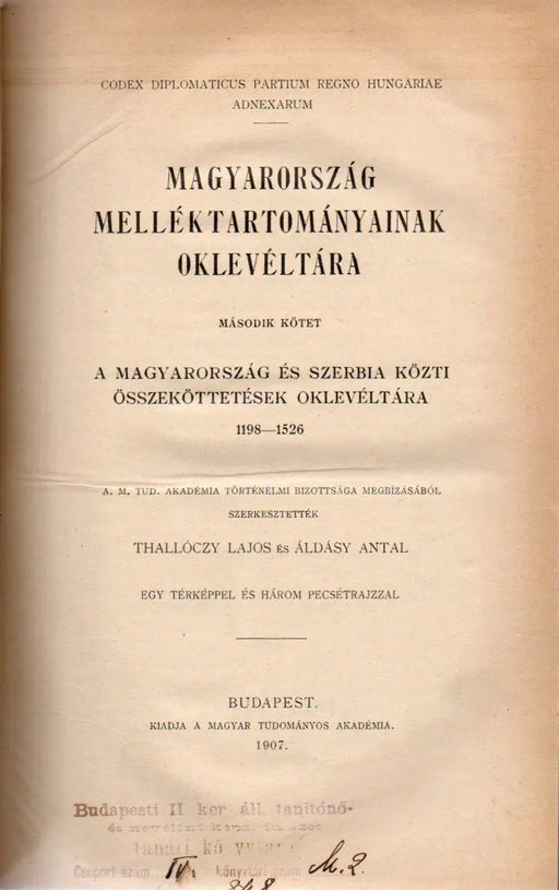 Magyarország melléktartományainak oklevéltára II. A Magyarország és Szerbia közti összeköttetések oklevéltára 1198 - 1526 - Oskola Antikvárium