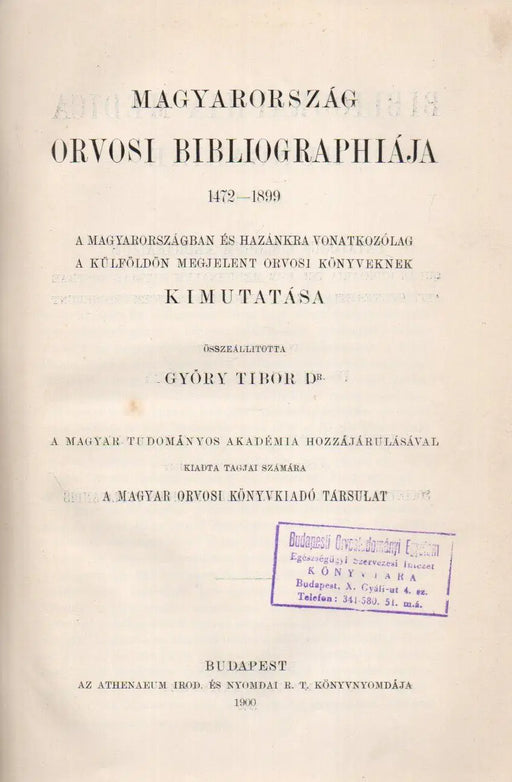 Magyarország orvosi bibliographiája 1472 - 1899 - Oskola Antikvárium