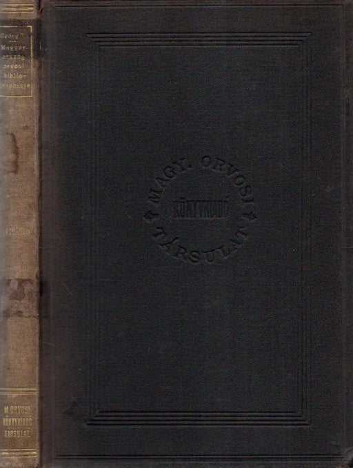 Magyarország orvosi bibliographiája 1472 - 1899 - Oskola Antikvárium