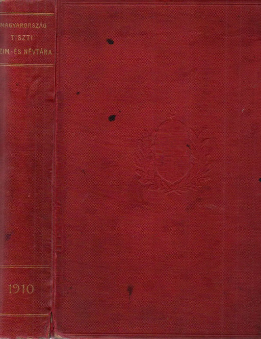 Magyarország tiszti czím - és névtára 1910 - Oskola Antikvárium