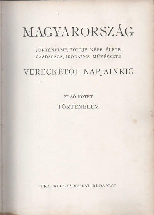 Magyarország történelme, földje, népe, élete, gazdasága, irodalma, művészete Vereckétől napjainkig I - V. - Oskola Antikvárium