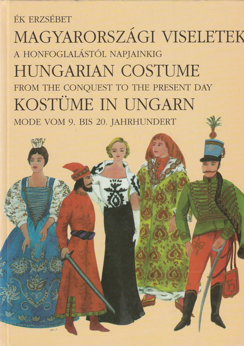 Magyarországi viseletek - Hungarian Costume - Kostüme in Ungarn - Oskola Antikvárium