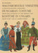 Magyarországi viseletek - Hungarian Costume - Kostüme in Ungarn - Oskola Antikvárium