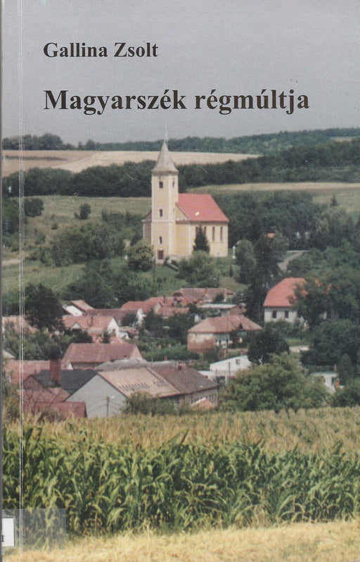 Magyarszék régmúltja - Oskola Antikvárium