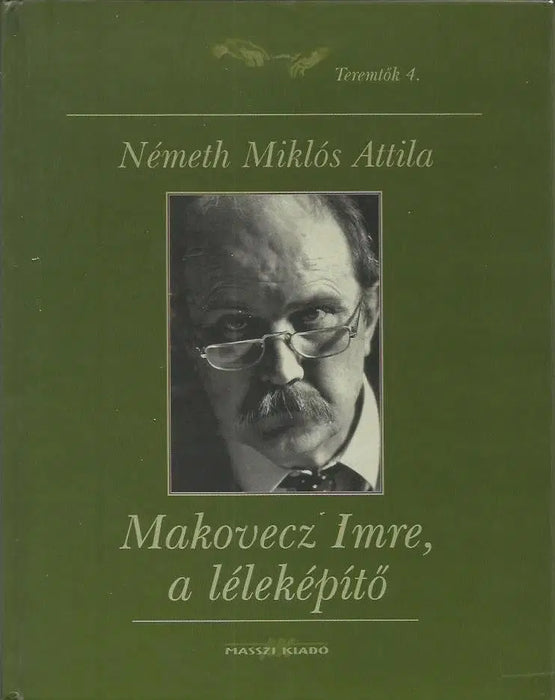 Makovecz Imre, a léleképítő - Oskola Antikvárium