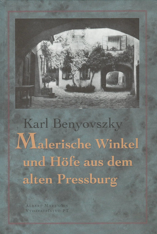 Malerische Winkel und Höfe aus dem alten Pressburg - Oskola Antikvárium