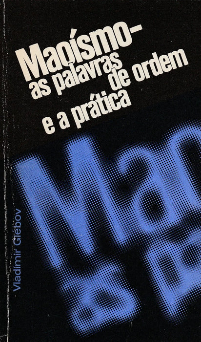 Maoísmo - as palavras de ordem e a prática - Oskola Antikvárium