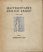 Mattyasovszky - Zsolnay László (1885 - 1935) - Oskola Antikvárium