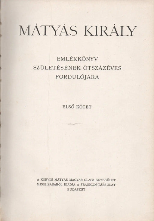 Mátyás király emlékkönyv I - II. - Oskola Antikvárium