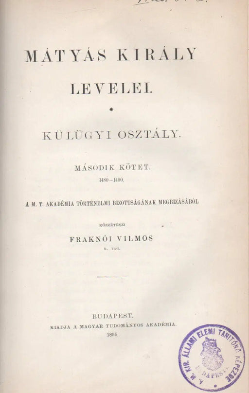 Mátyás király levelei - Külügyi osztály I - II. - Oskola Antikvárium