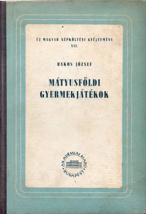 Mátyusföldi gyermekjátékok - Oskola Antikvárium