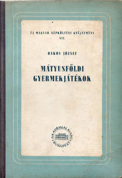 Mátyusföldi gyermekjátékok - Oskola Antikvárium