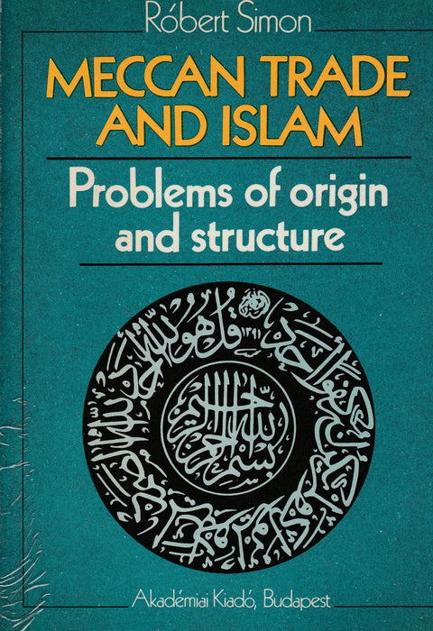Meccan Trade and Islam - Oskola Antikvárium