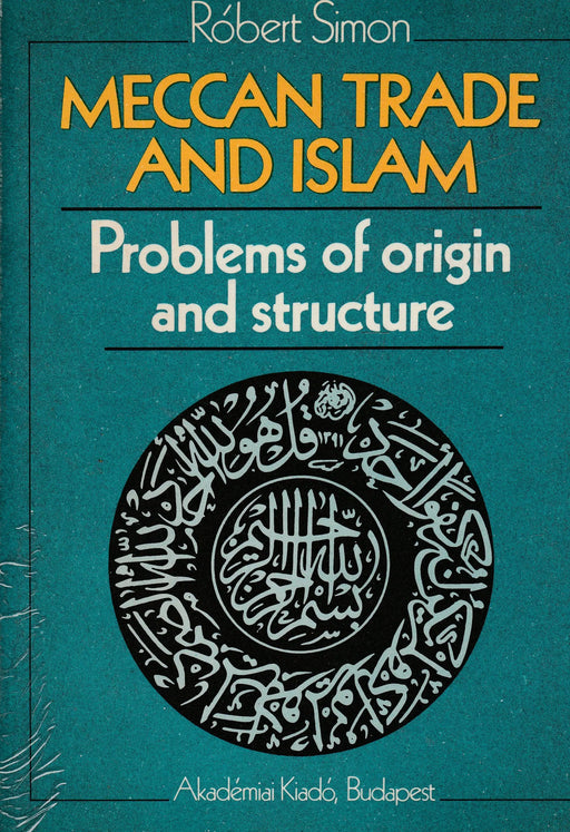 Meccan Trade and Islam - Oskola Antikvárium