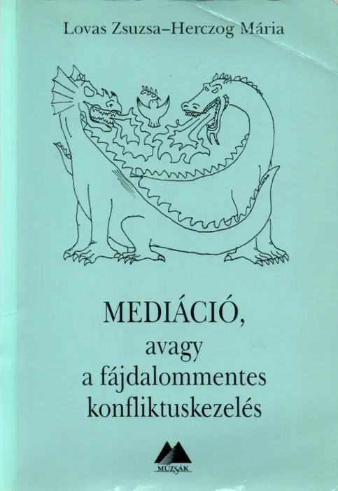 Mediáció, avagy a fájdalommentes konfliktuskezelés - Oskola Antikvárium