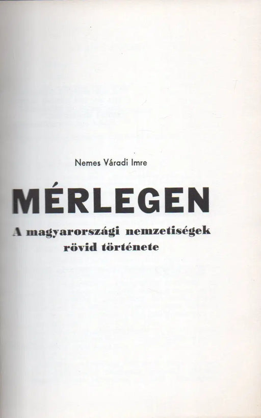 Mérlegen - A magyarországi nemzetiségek rövid története / A Magyar Nemzet Őstörténete és a zsidóság - Oskola Antikvárium