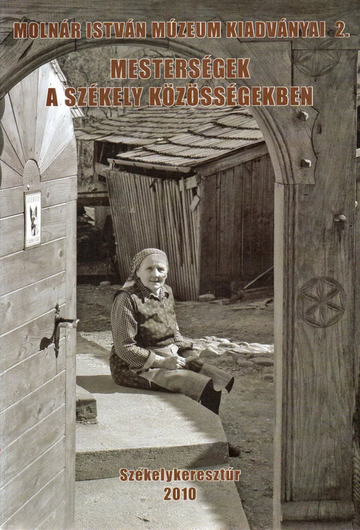 Mesterségek a székely közösségekben - Oskola Antikvárium