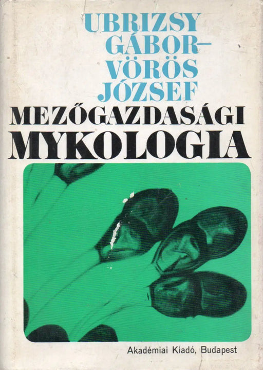 Mezőgazdasági mykologia - Oskola Antikvárium