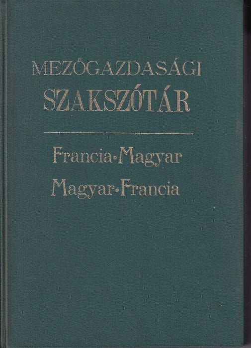 Mezőgazdasági szakszótár francia - magyar, magyar - francia - Oskola Antikvárium