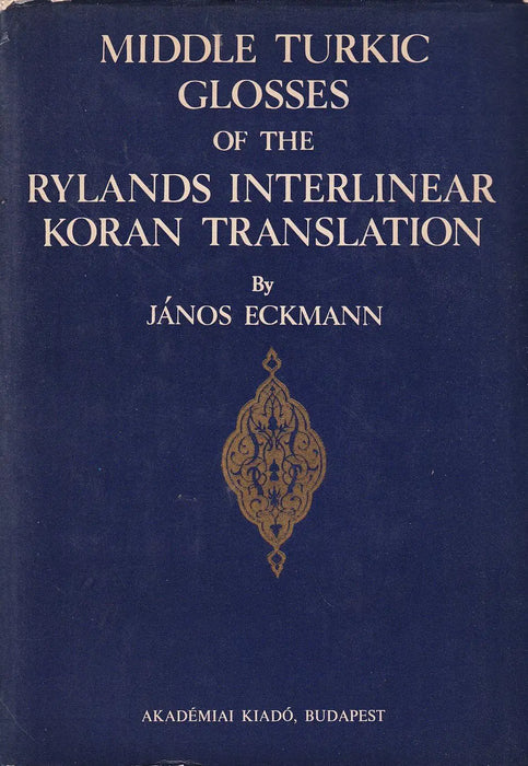 Middle Turkic Glosses of the Rylands Interlinear Koran Translation - Oskola Antikvárium