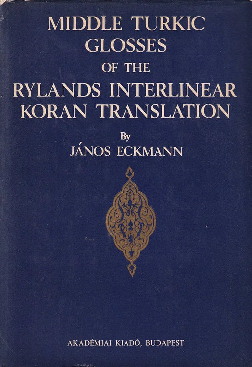 Middle Turkic Glosses of the Rylands Interlinear Koran Translation - Oskola Antikvárium