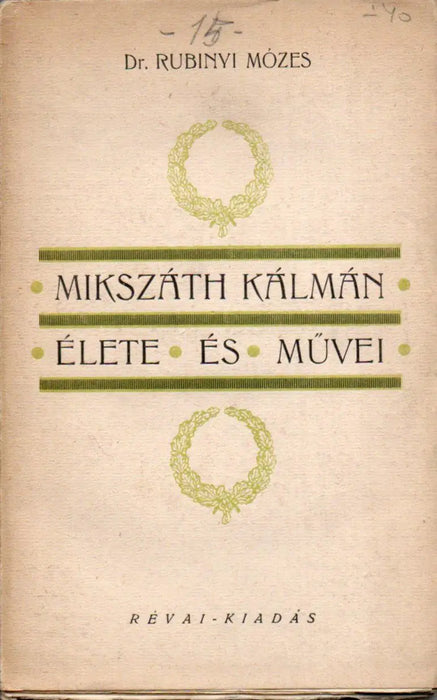 Mikszáth Kálmán élete és művei - Oskola Antikvárium