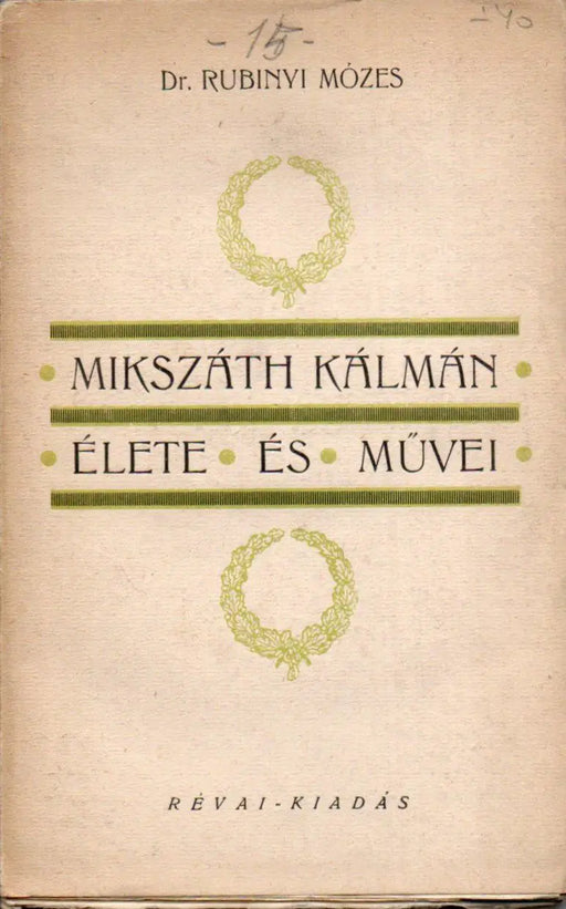 Mikszáth Kálmán élete és művei - Oskola Antikvárium