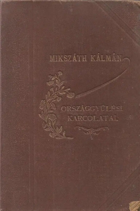 Mikszáth Kálmán országgyűlési karcolatai - Oskola Antikvárium