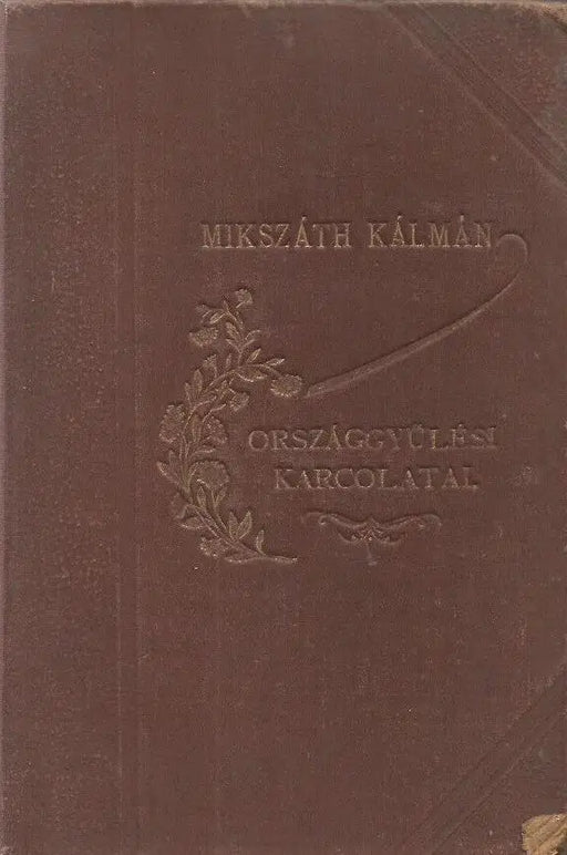 Mikszáth Kálmán országgyűlési karcolatai - Oskola Antikvárium