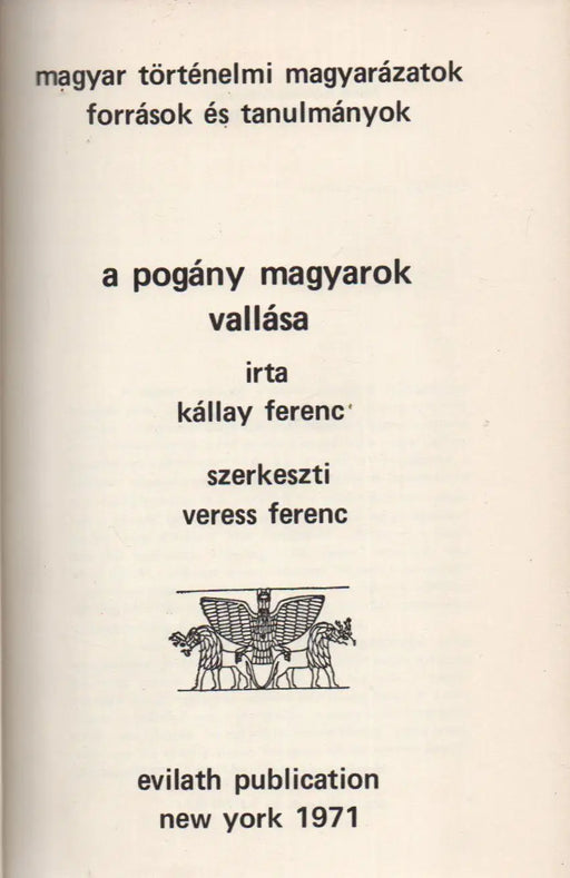 Mitologia I. A pogány magyarok vallása - Oskola Antikvárium