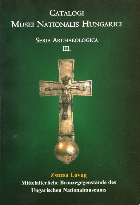 Mittelalterliche Bronzegegenstände des Ungarischen Nationalmuseums - Oskola Antikvárium