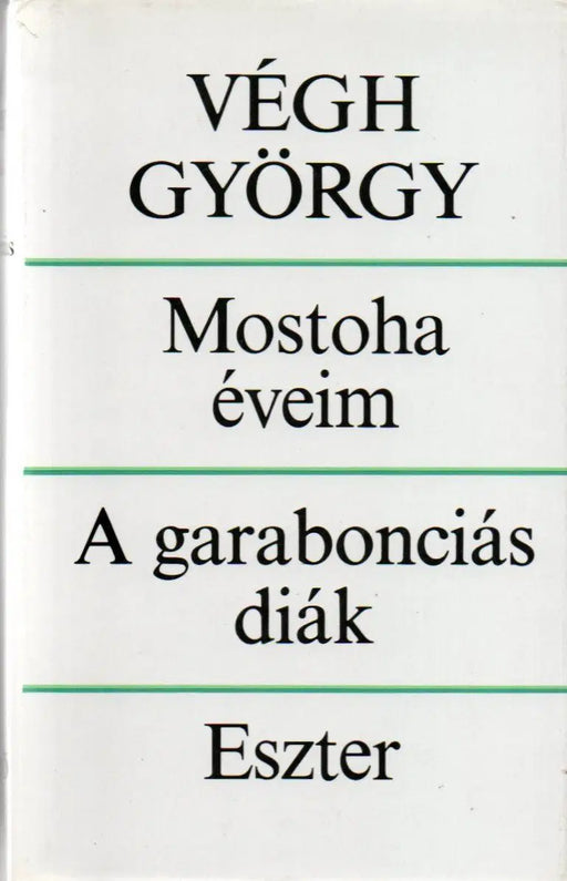Mostoha éveim - A garabonciás diák - Eszter - Oskola Antikvárium