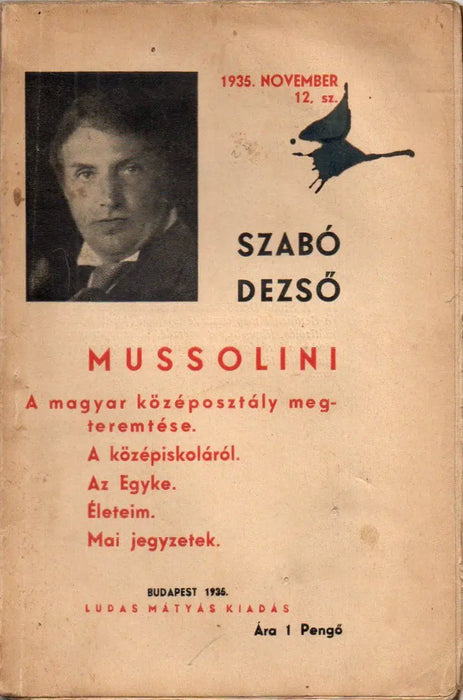 Mussolini - A magyar középosztály megteremtése - A középiskoláról - Az Egyke - Életeim - Mai jegyzetek - Oskola Antikvárium