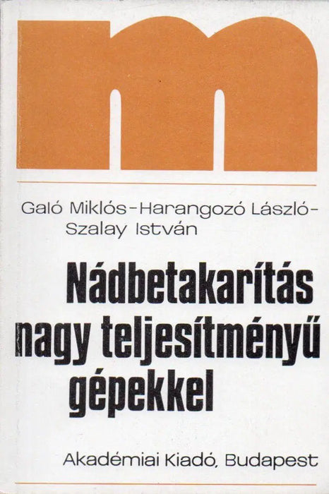 Nádbetakarítás nagy teljesítményű gépekkel - Oskola Antikvárium